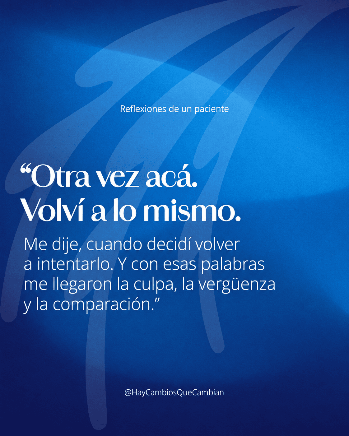 Reflexión de un paciente: Otra vez acá. Volví a lo mismo